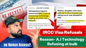 IRCC Mass Refuals Reason A.I Technology🤔🇨🇦